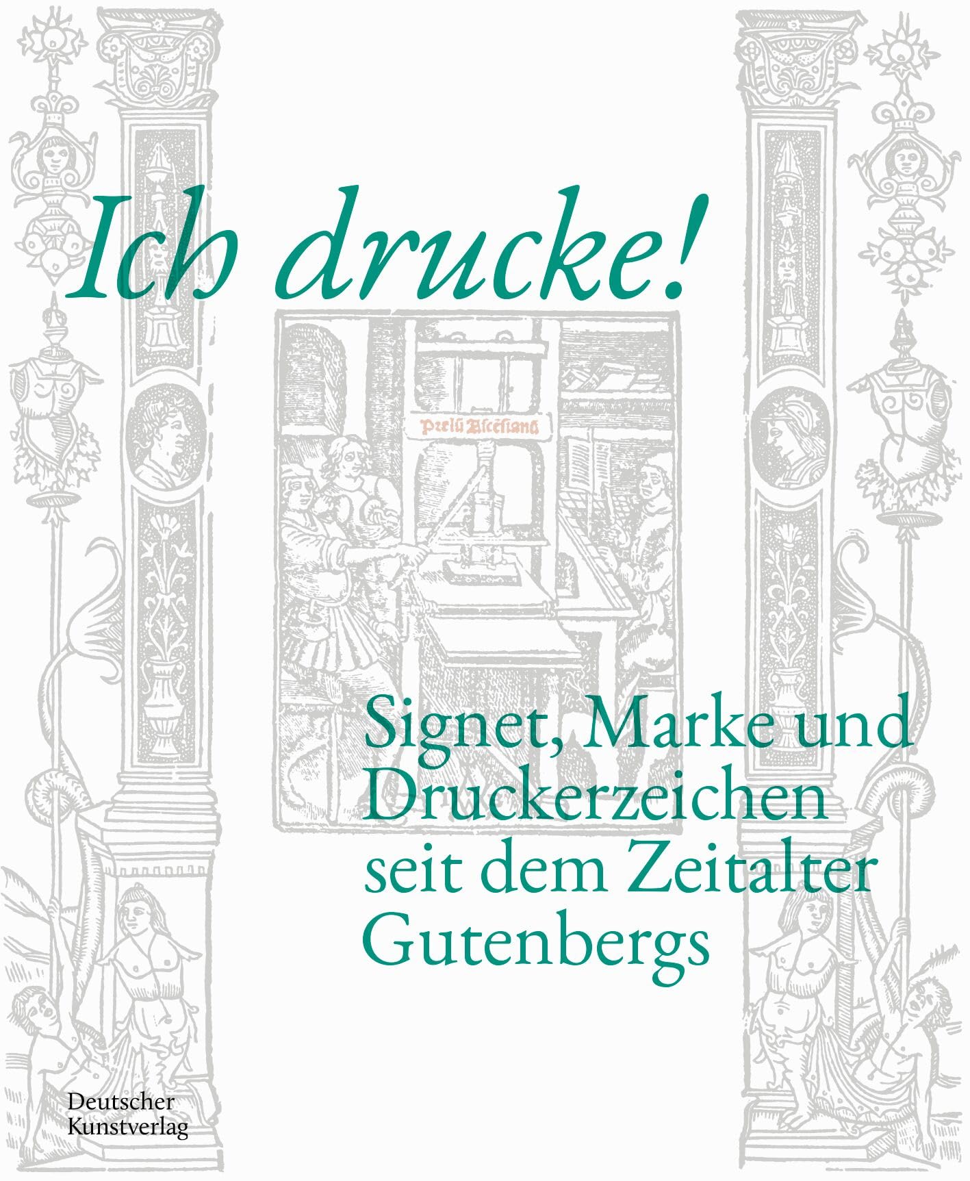 Ich drucke! Signet, Marke und Druckerzeichen seit dem Zeitalter Gutenbergs Philosophy