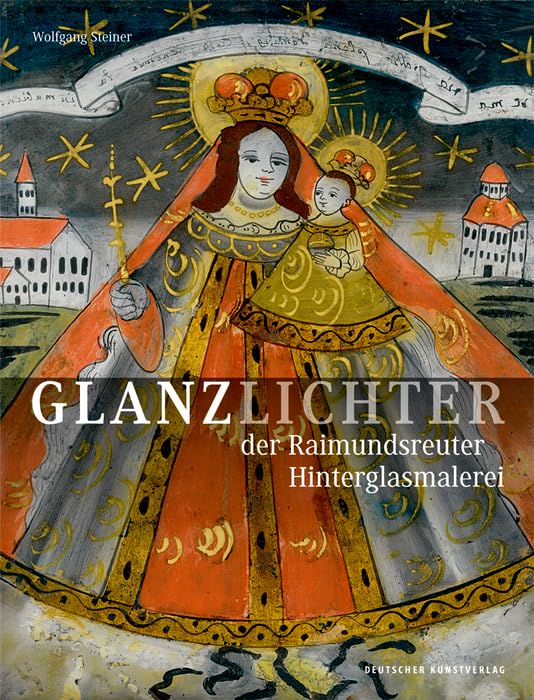 Glanzlichter der Raimundsreuter Hinterglasmalerei book