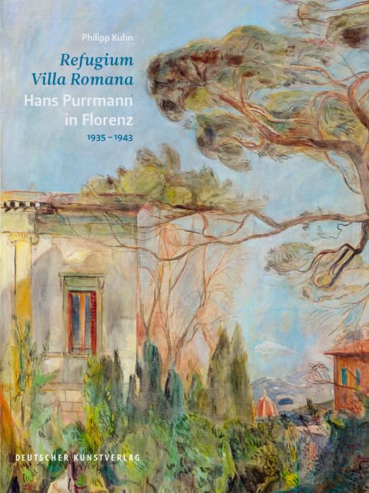 Refugium Villa Romana. Hans Purrmann in Florenz 1935–1943 Film, Art & Culture
