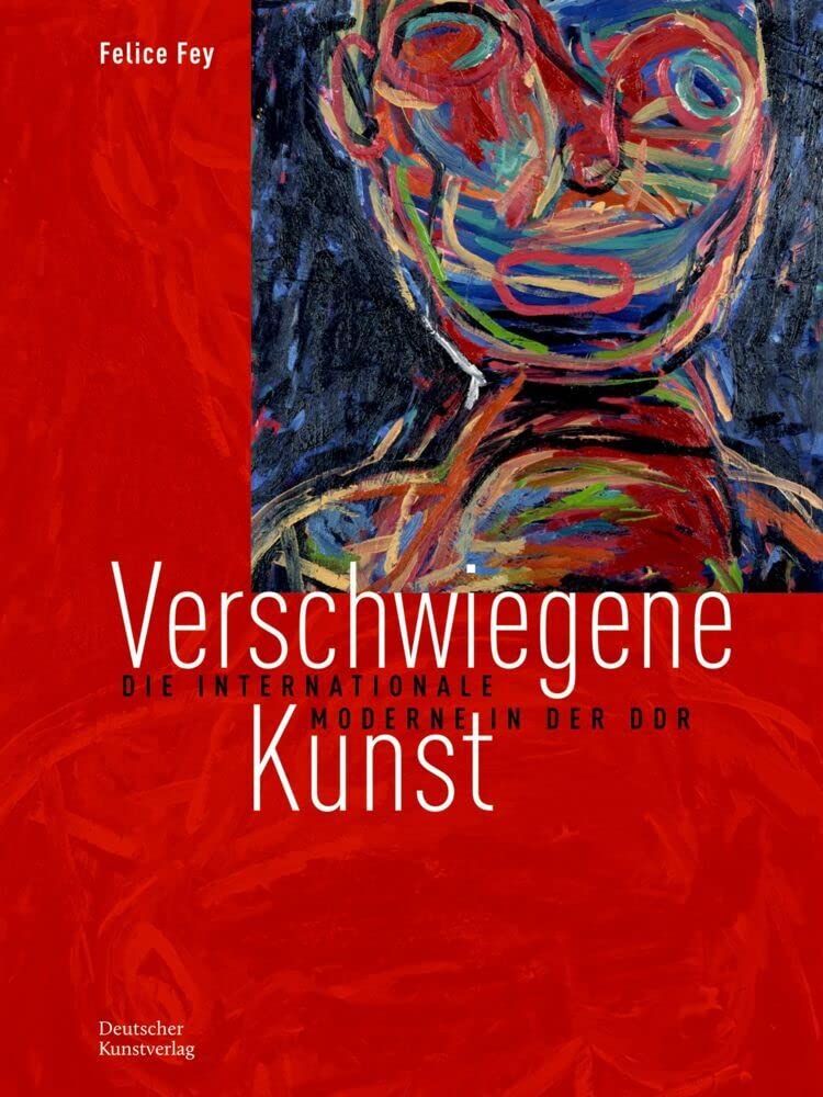 Verschwiegene Kunst: Die internationale Moderne in der DDR Film, Art & Culture