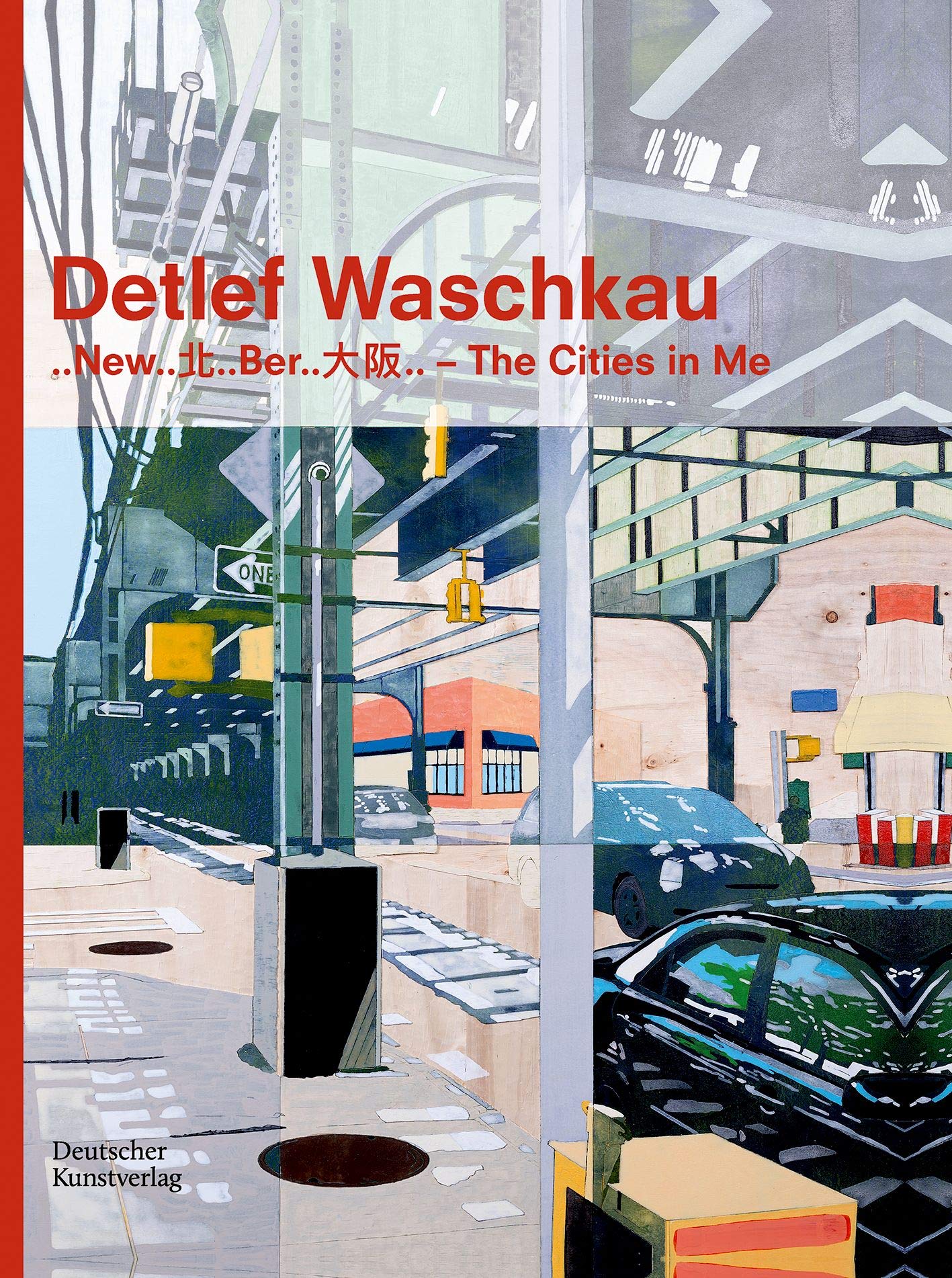 Detlef Waschkau: ..New..北..Ber..大阪.. – The Cities in Me Film, Art & Culture