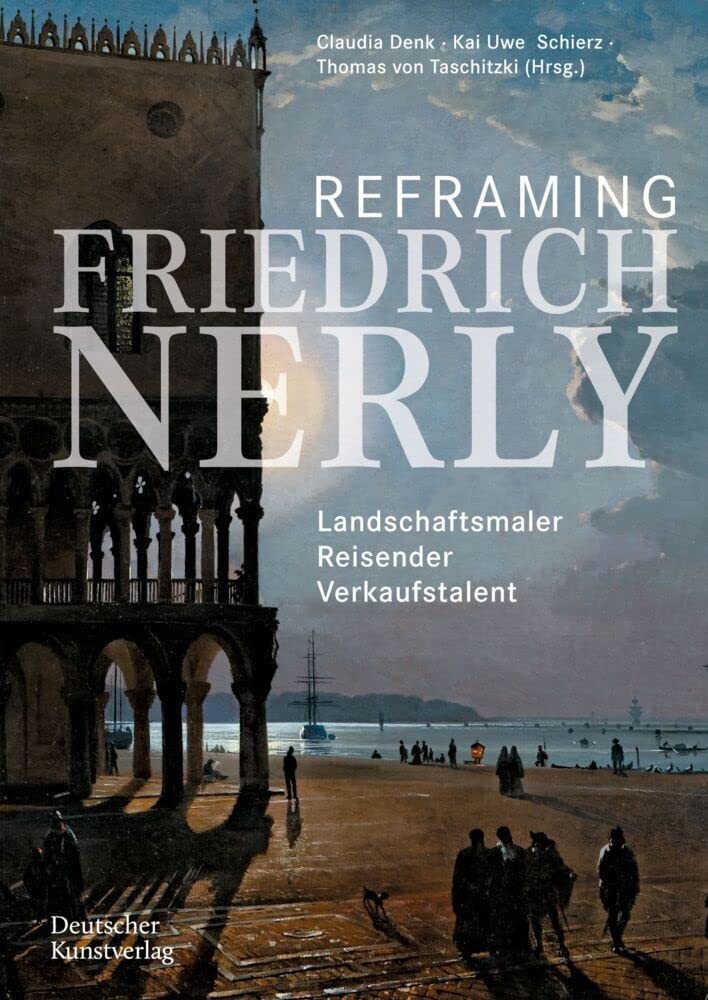 Reframing Friedrich Nerly Film, Art & Culture