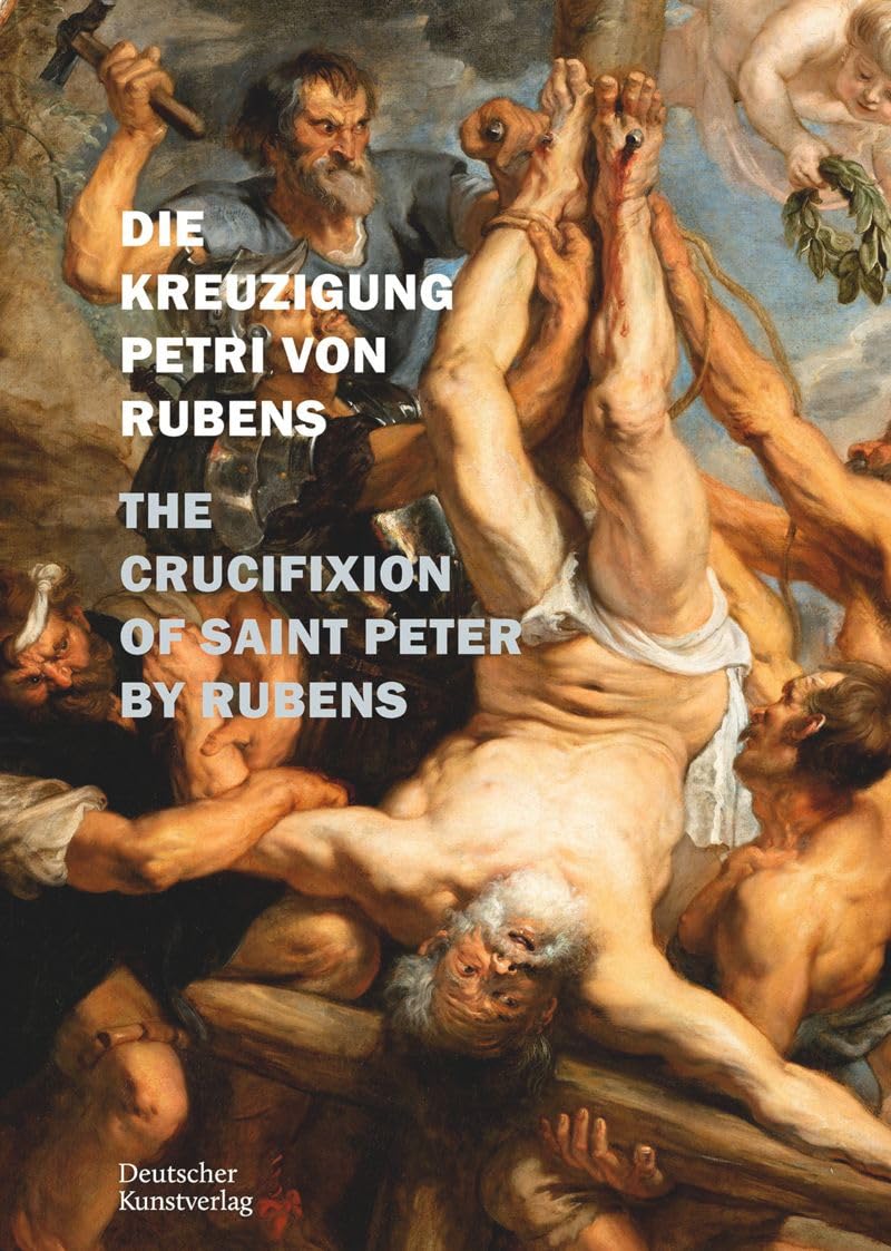 Die Kreuzigung Petri von Rubens: The Crucifixion of Saint Peter by Rubens (Arbeitshefte der rheinischen Denkmalpflege) Film, Art & Culture