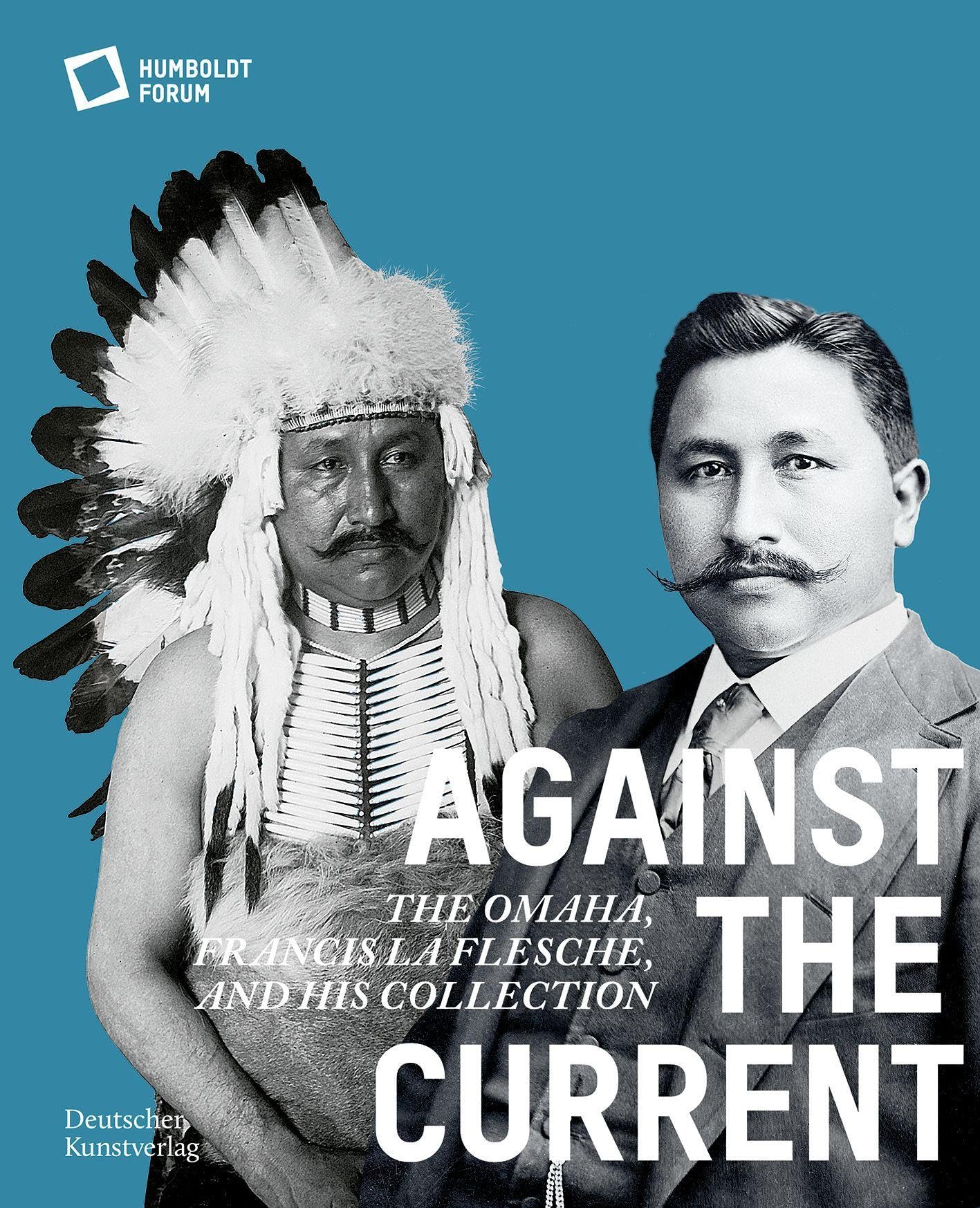 Against the Current: The Omaha. Francis La Flesche and His Collection Social Sciences