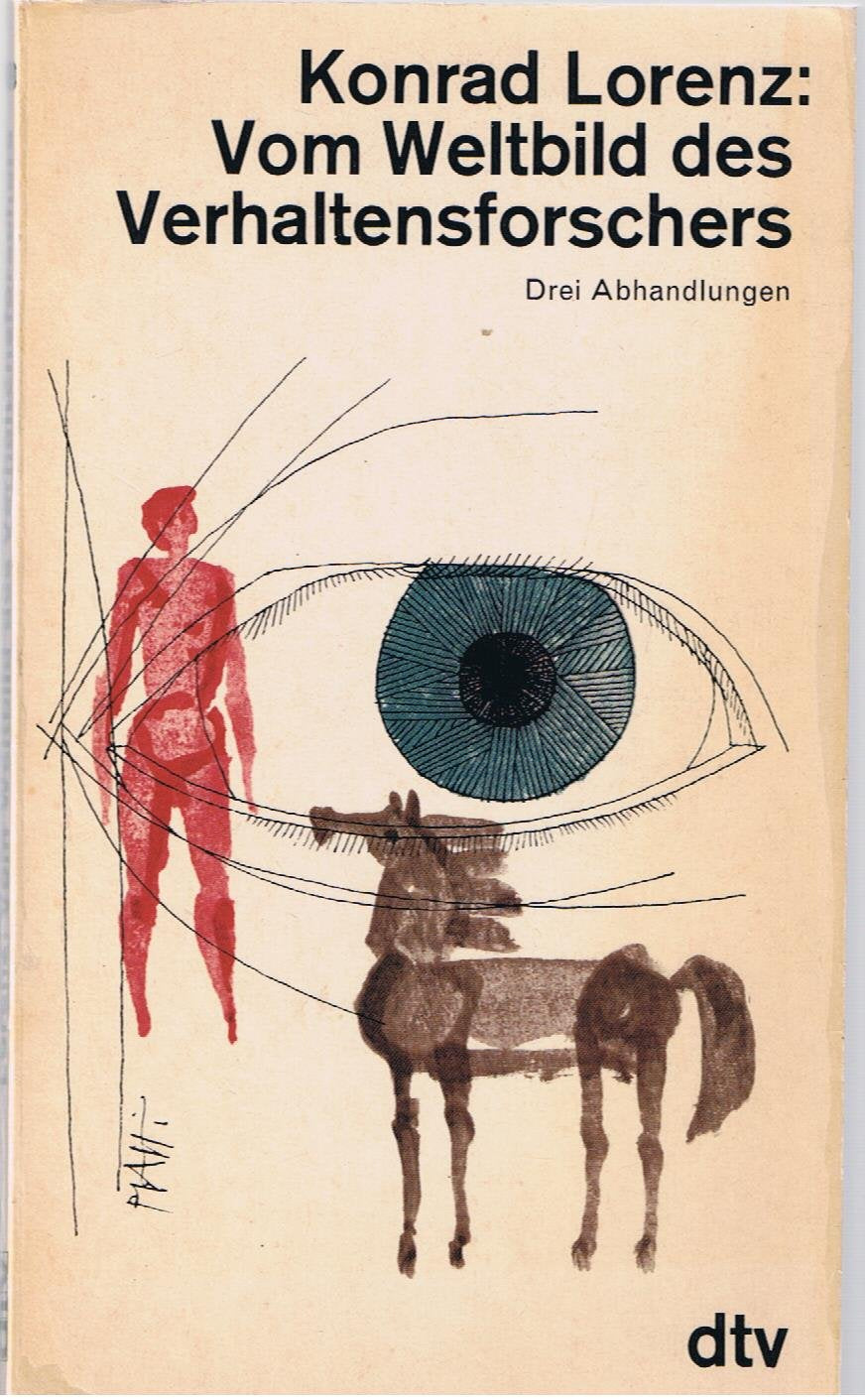 Vom Weltbild des Verhaltensforschers: Drei Abhandlungen – Aus: Über tierisches und menschliches Verhalten (dtv Literatur) Natural Sciences