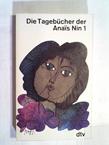 Die Tagebücher der Anais Nin 1: (1931-1934) (Die Tagebücher der Anaîs Nin) Classics