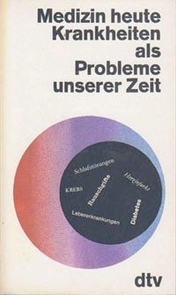 Medizin heute. Krankheiten als Probleme unserer Zeit. Medicine