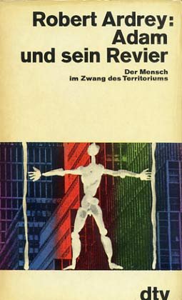Adam und sein Revier. Der Mensch im Zwang des Territoriums. Self-help