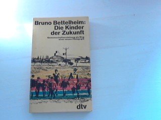 Die Kinder der Zukunft. Gemeinschaftserziehung als Weg einer neuen Pädagogik. Books