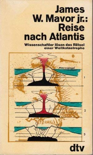 Reise nach Atlantis. Wissenschaftler lösen das Rätsel einer Weltkatastrophe. Business & Technology