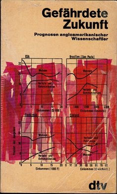 Gefährdete Zukunft. Prognosen angloamerikanischer Wissenschaftler. Social Sciences