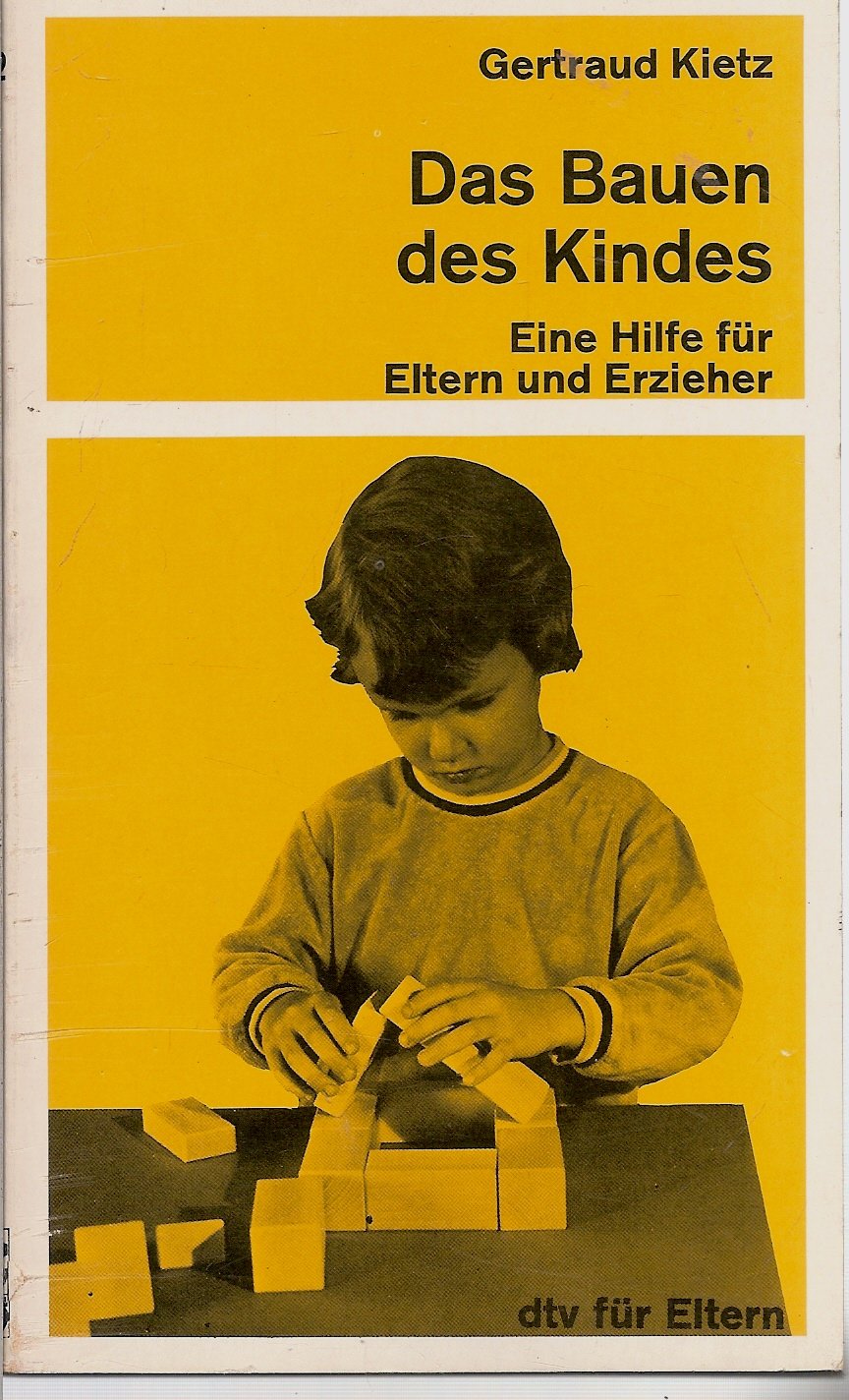 Das Bauen des Kindes. Eine Hilfe für Eltern und Erzieher. Books
