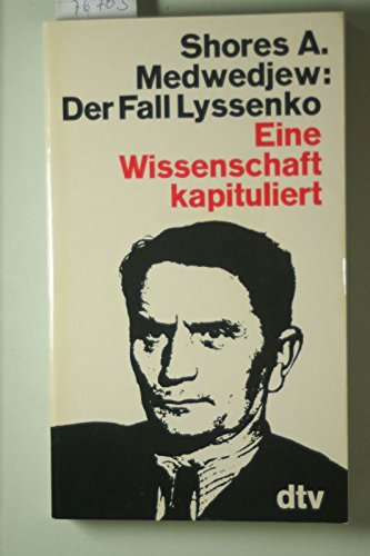 Der Fall Lyssenko. Eine Wissenschaft kapituliert. Business & Technology