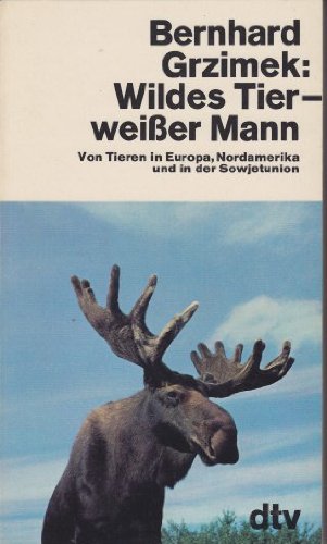 Wildes Tier, weißer Mann. Von Tieren in Europa, Nordamerika und in der Sowjetunion Business & Technology