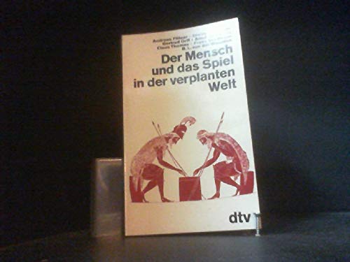 Der Mensch und das Spiel in der verplanten Welt. Philosophy