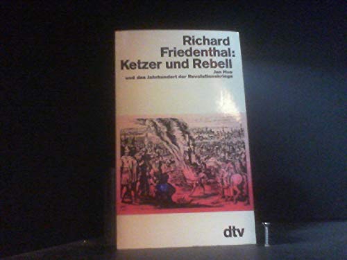 Ketzer und Rebell. Jan Hus und das Jahrhundert der Revolutionskriege. Politics & History