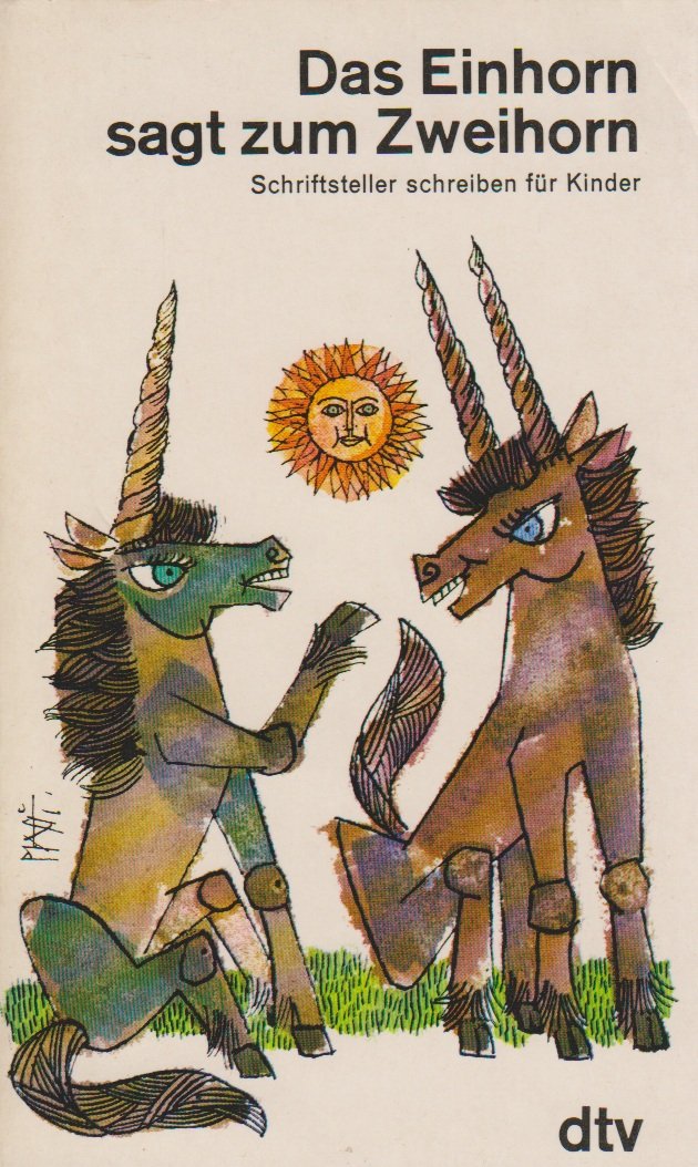 Das Einhorn sagt zum Zweihorn. Schriftsteller schreiben für Kinder. Books