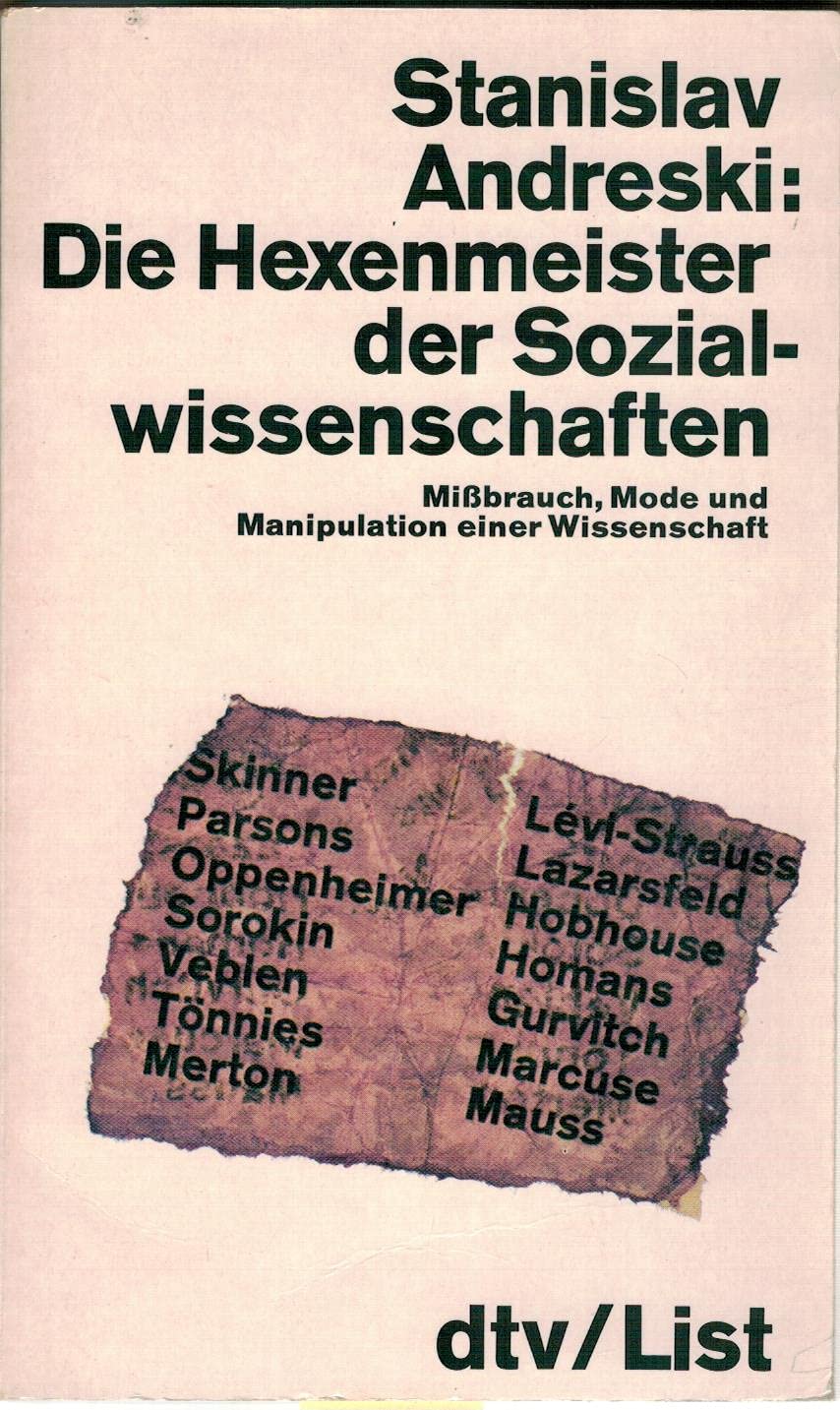 Die Hexenmeister der Sozialwissenschaften. Mißbrauch, Mode und Manipulation einer Wissenschaft. Social Sciences