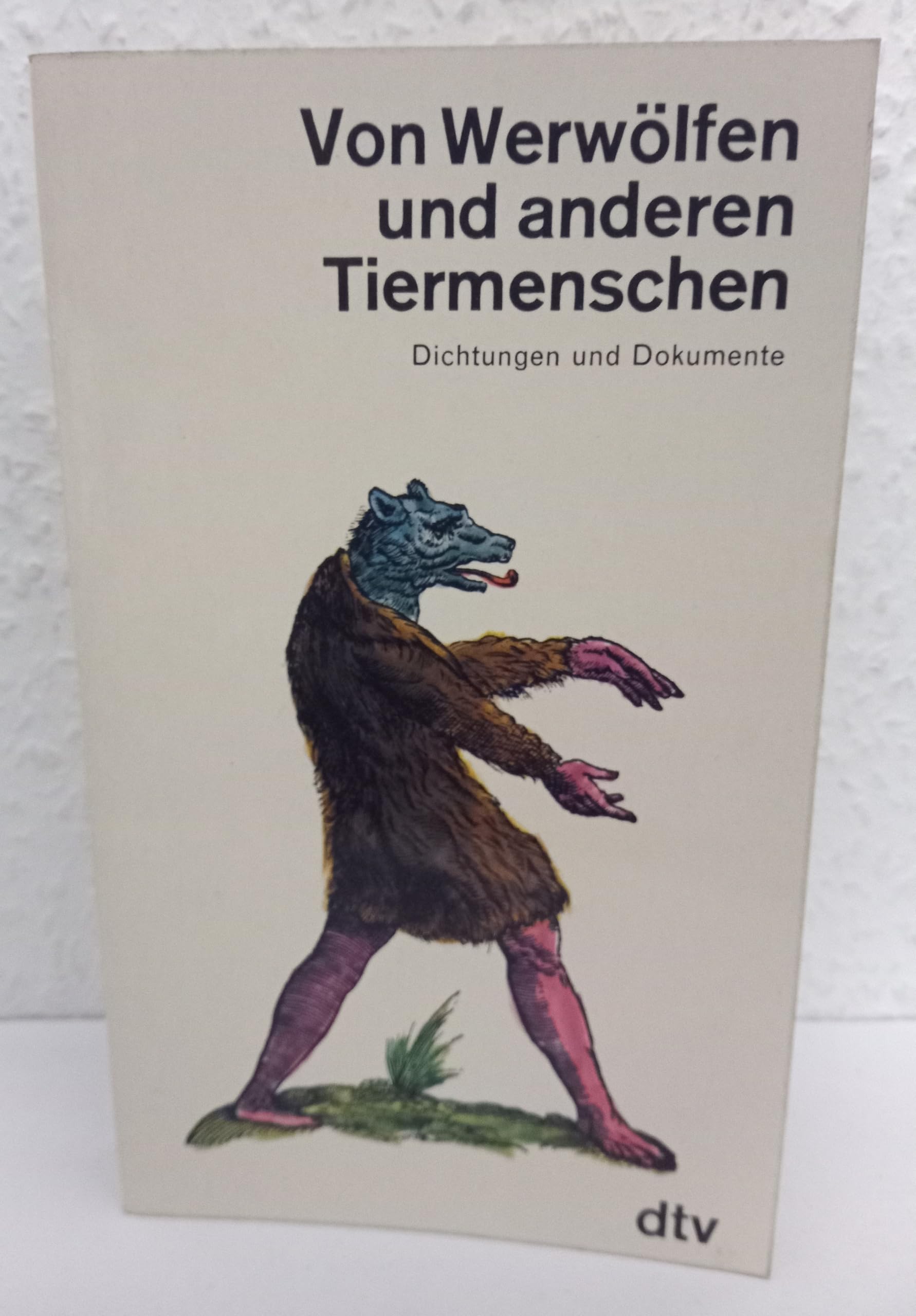 Von Werwölfen und anderen Tiermenschen. Dichtungen und Dokumente. General education