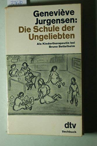 Die Schule der Ungeliebten. Als Kindertherapeutin bei Bruno Bettelheim. Medicine