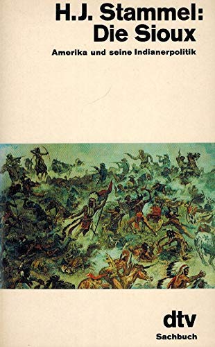 Die Sioux. Amerika und seine Indianerpolitik. Politics & History