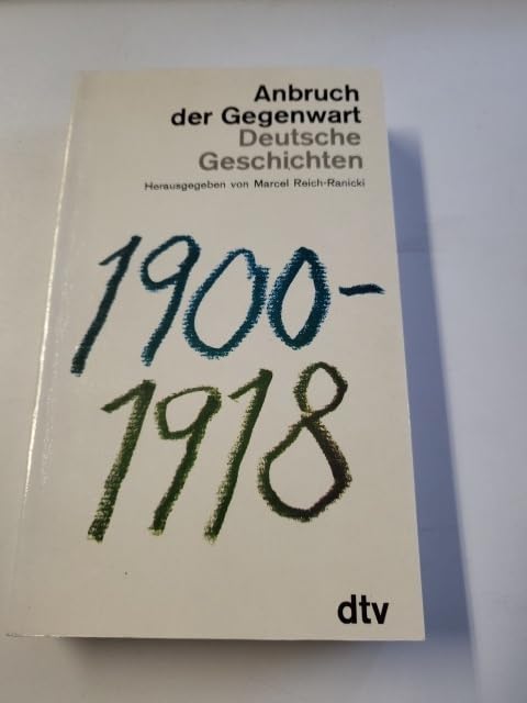 Anbruch der Gegenwart. Deutsche Geschichten. 1900 - 1918. Books