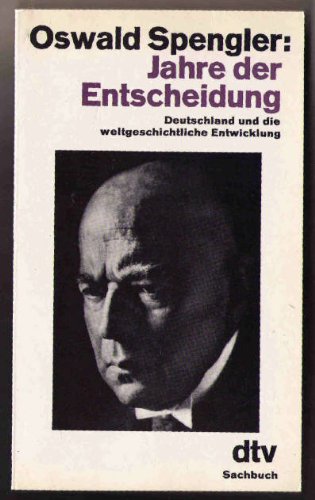 Jahre der Entscheidung. Deutschland und die weltgeschichtliche Entwicklung. Philosophy