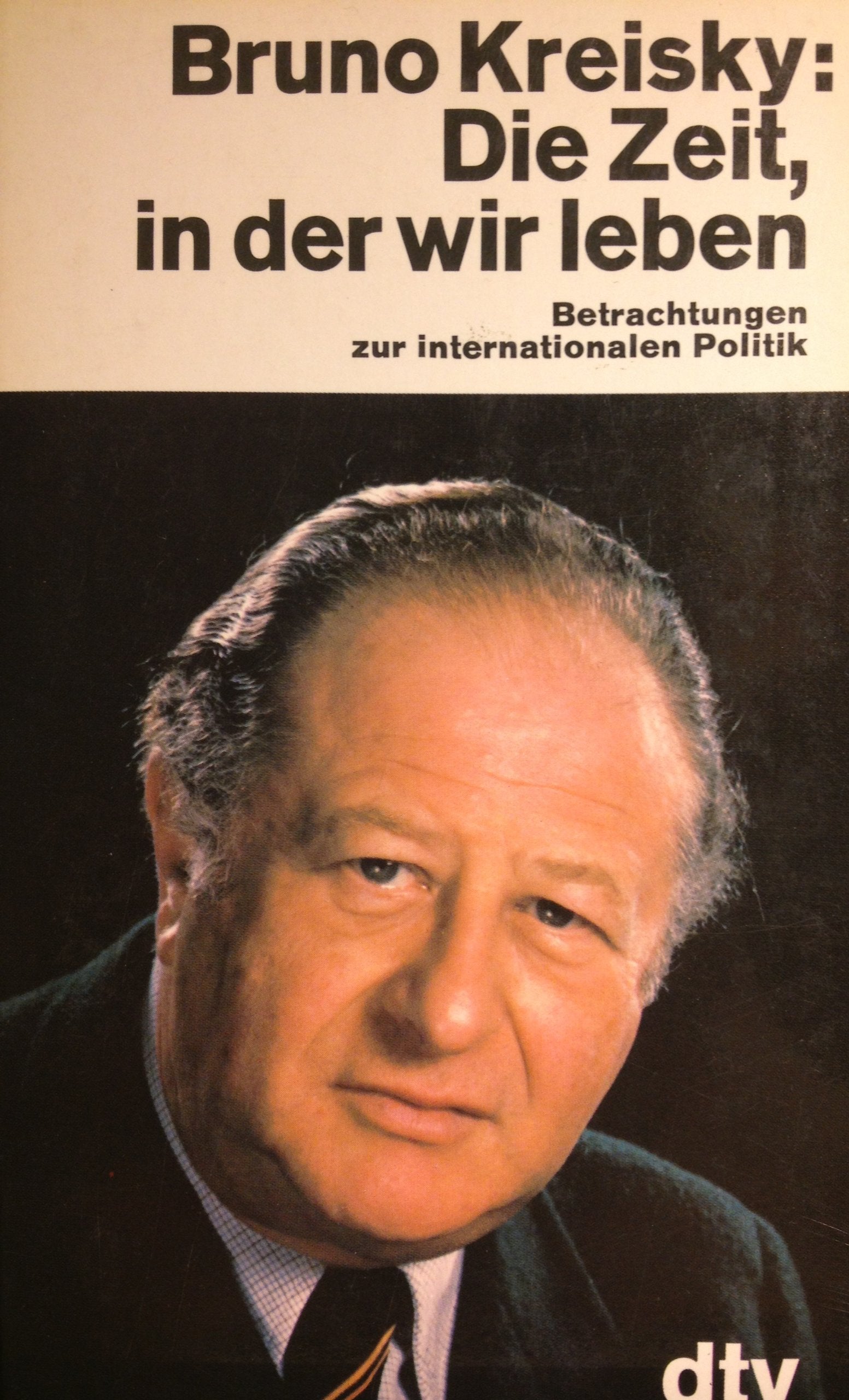 Die Zeit in der wir leben. Betrachtungen zur internationalen Politik. Books