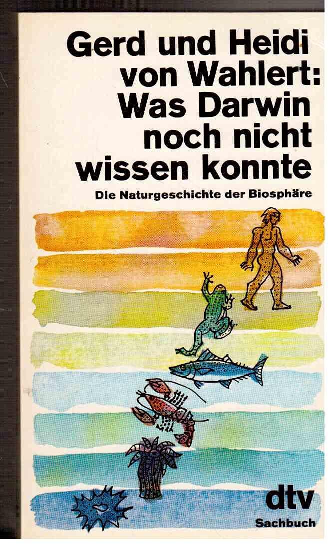 Was Darwin noch nicht wissen konnte. Die Naturgeschichte der Biosphäre. Politics & History