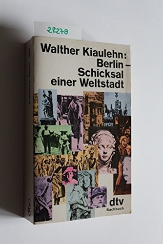 Berlin - Schicksal einer Weltstadt (dtv Literatur) General education