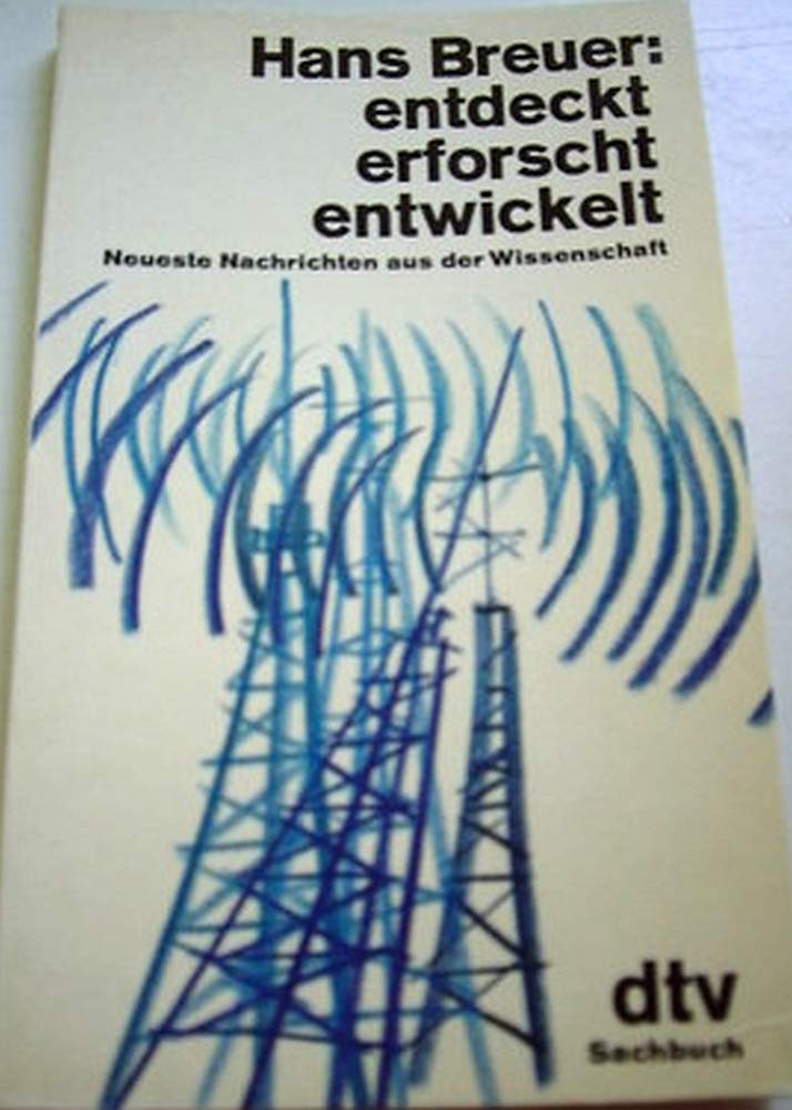 entdeckt - erforscht - entwickelt I. Neueste Nachrichten aus der Wissenschaft. Books