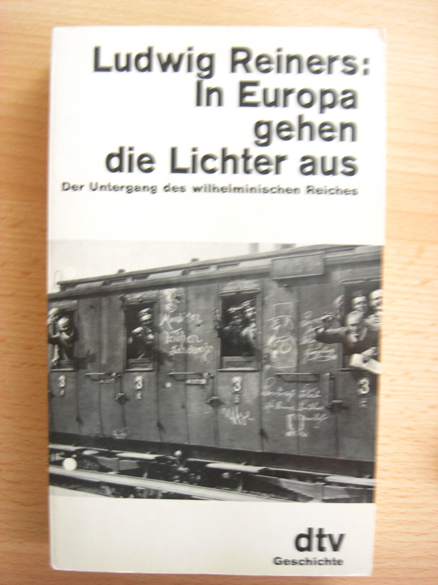 In Europa gehen die Lichter aus. Der Untergang des wilhelminischen Reiches. Politics & History