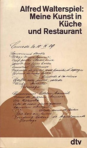 Meine Kunst in Küche und Restaurant. Erfahrungen und kulinarische Anschauungen eines internationalen Kochs. Mit über hundert eigenen Rezepten. Books