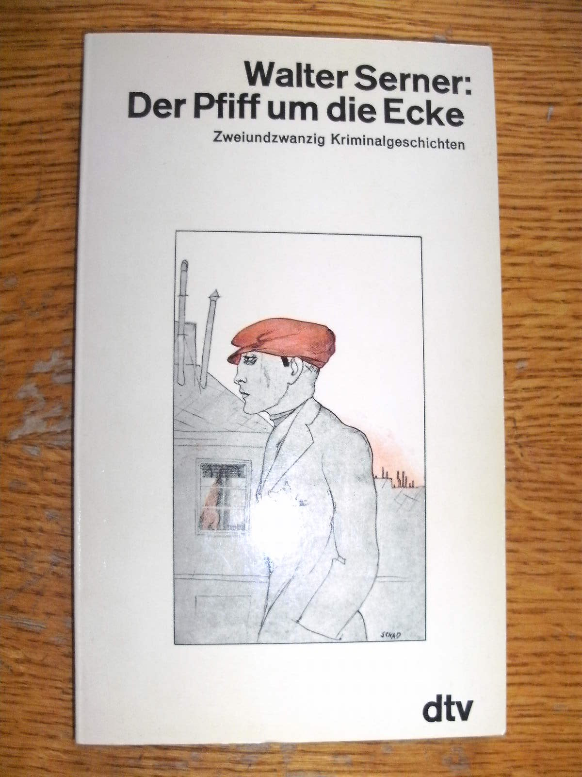 Der Pfiff um die Ecke. Zweiundzwanzig Kriminalgeschichten. Classics