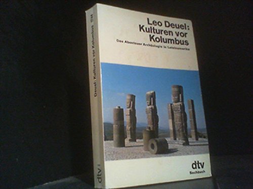 Kulturen vor Kolumbus. Das Abenteuer Archäologie in Lateinamerika. Natural Sciences