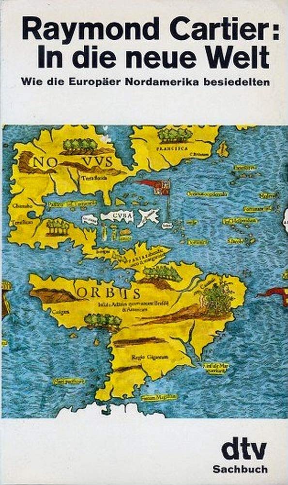 In die neue Welt. Wie die Europäer Nordamerika besiedelten. Politics & History