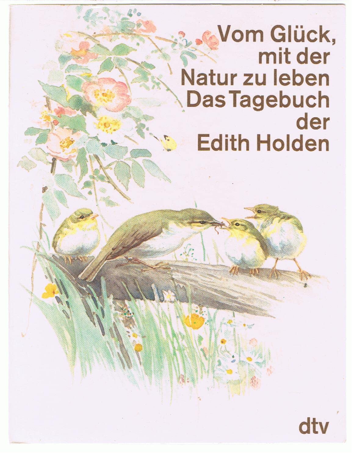 Vom Glück, mit der Natur zu leben. Das Tagebuch der Edith Holden Essays & Short Stories