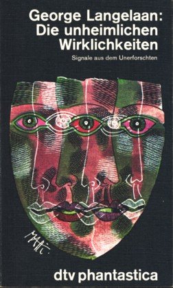 Die unheimlichen Wirklichkeiten. Signale aus dem Unerforschten. Psychology