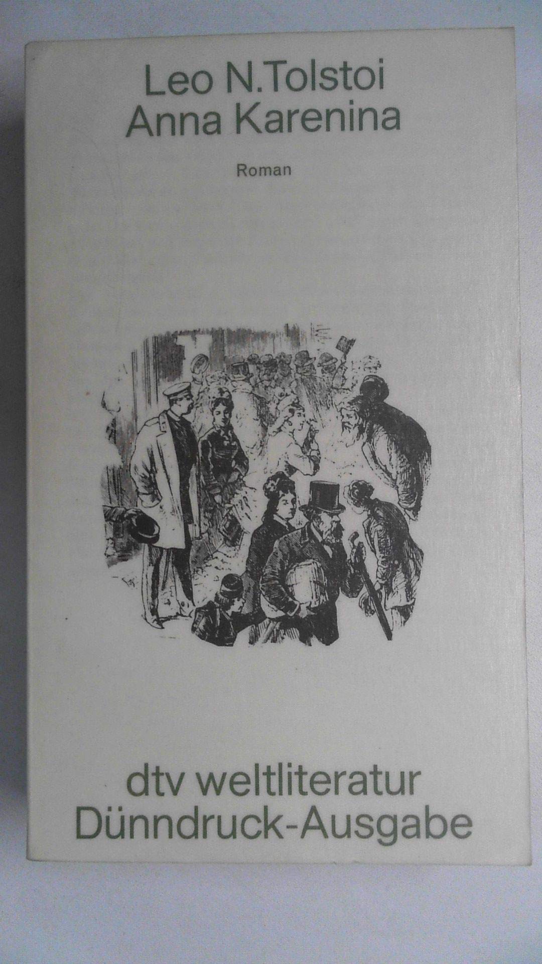Anna Karenina. (Dünndruck).: Mit einem Nachwort von Johanna Renate Döring-Smirnov (dtv Literatur) Classics