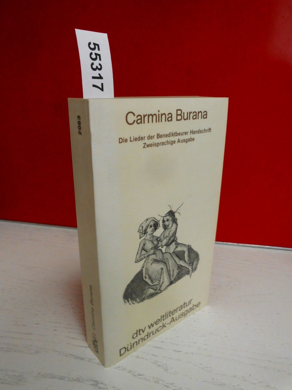 Carmina Burana : d. Lieder d. Benediktiner Handschrift: Die Lieder der Benediktbeurer Handschrift (dtv Literatur) Classics