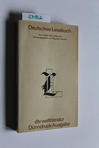 Deutsches Lesebuch - Von Luther bis Liebknecht - Dünndruckausgabe Philosophy