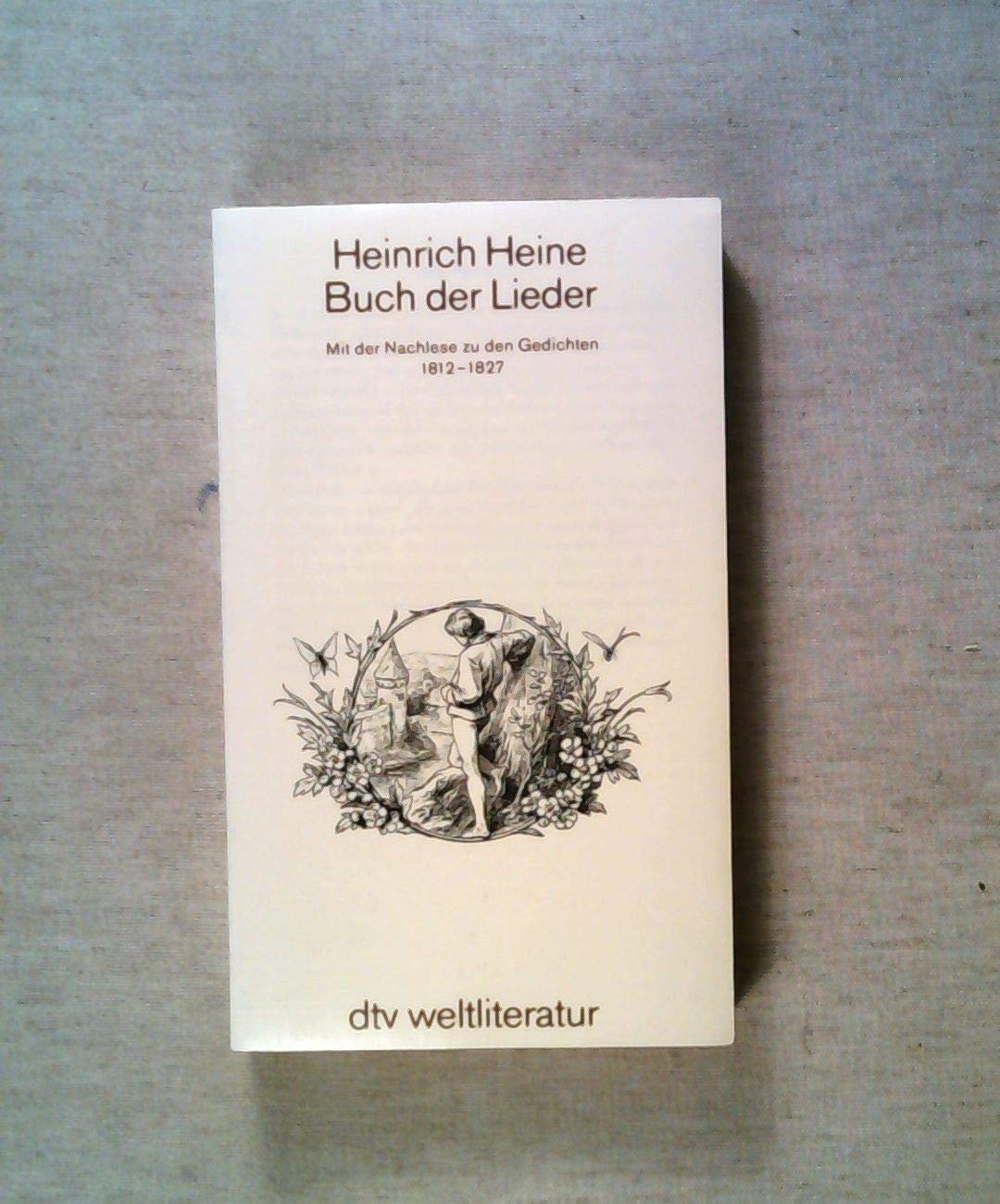 Buch der Lieder: Mit der Nachlese zu den Gedichten 1812-1827 – Herausgegeben und kommentiert von Klaus Briegleb (dtv Klassik) Poetry