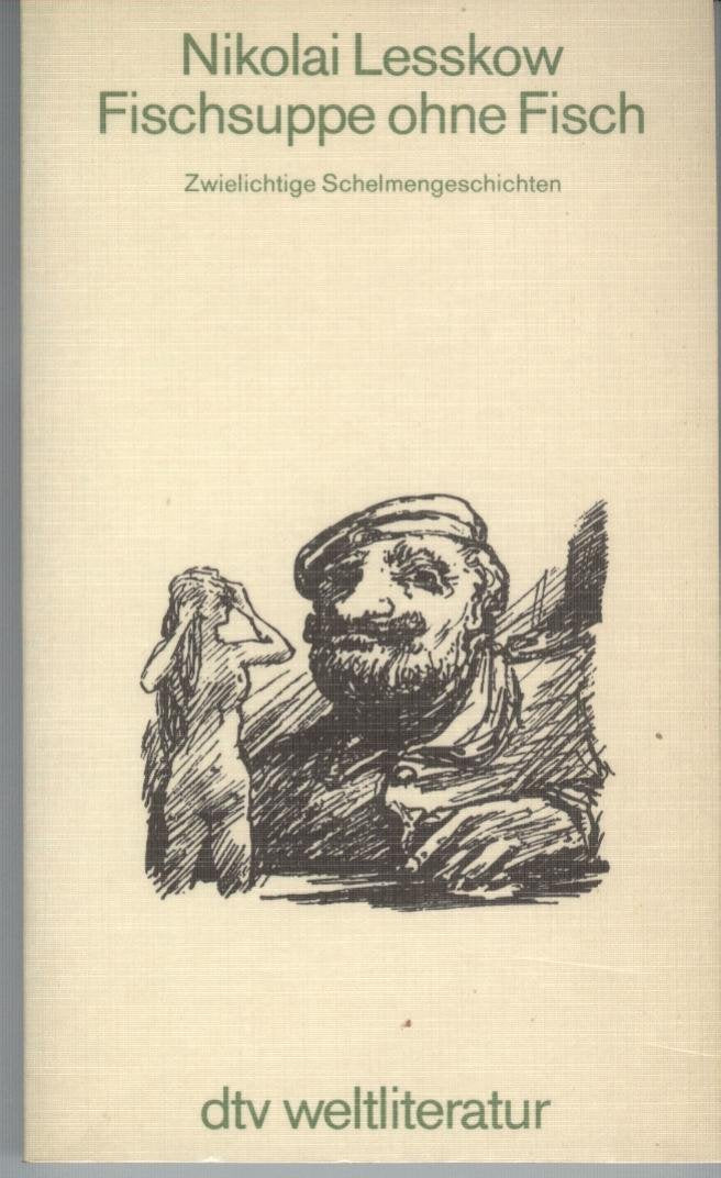 Fischsuppe ohne Fisch. Zwielichtige Schelmengeschichten. ( dtv weltliteratur). Books