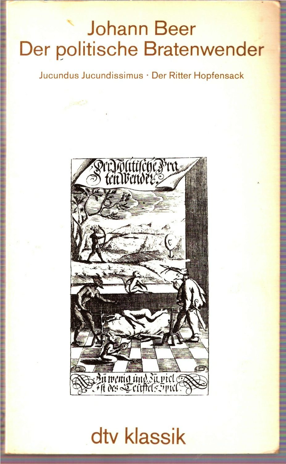 Der politische Bratenwender. Jucundus Jucundissimus. Der Ritter Hopfensack. Books