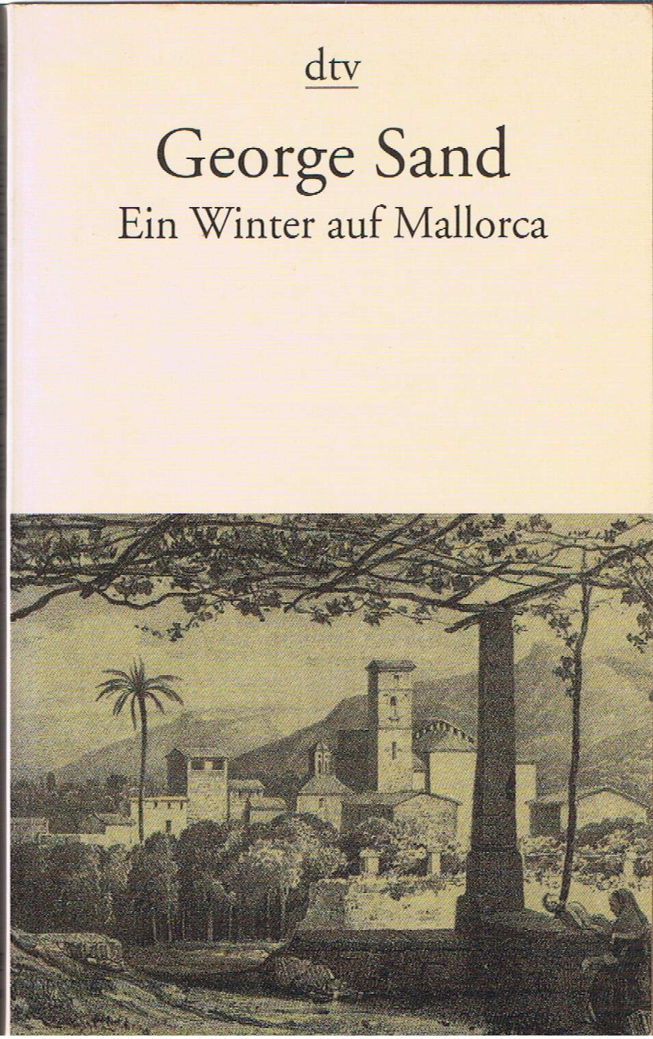EIN WINTER AUF MALLORCA: Mit zahlreichen Illustrationen (dtv Literatur) Art & Literature