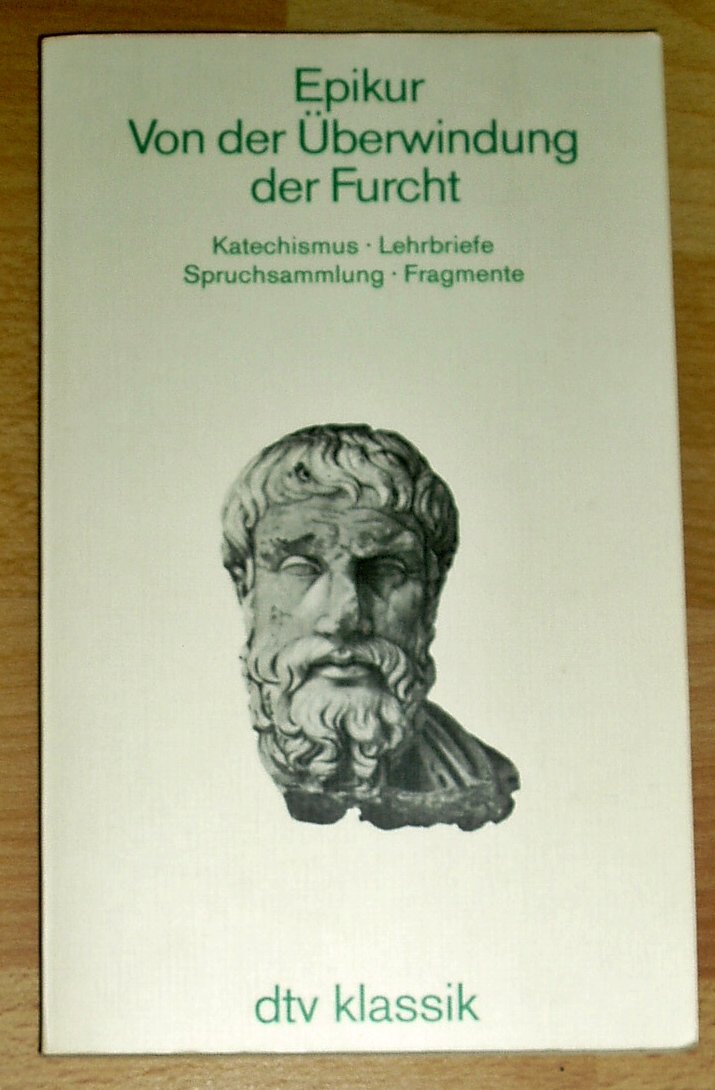 Von der Überwindung der Furcht: Katechismus, Lehrbriefe, Spruchsammlung, Fragmente (dtv Klassik) Philosophy