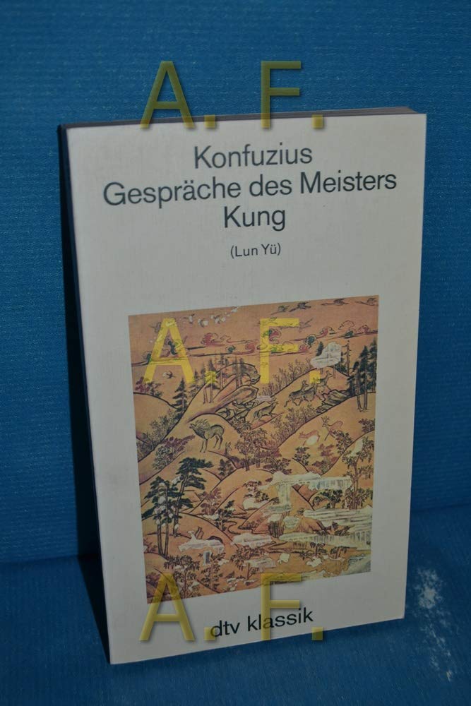 Gespräche des Meisters Kung. (Lun Yü).: Mit der Biographie des Meisters Kung aus den – 'Historischen Aufzeichnungen' (dtv Kultur & Geschichte) Religion & Esotericism