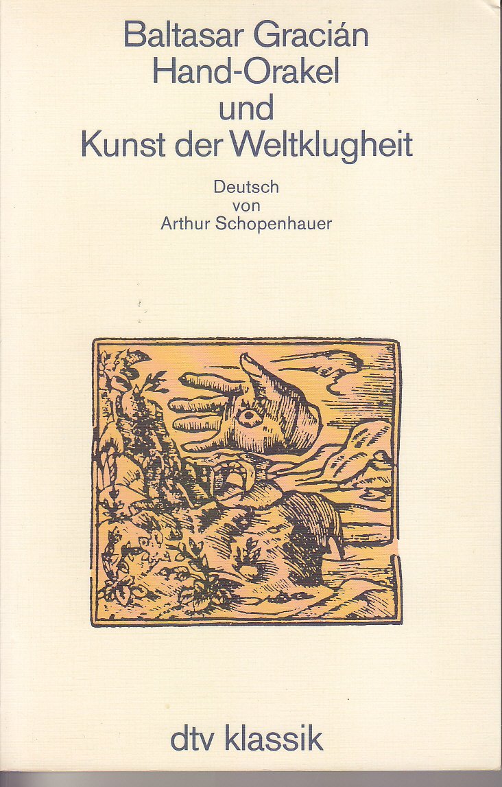 Hand-Orakel und Kunst der Weltklugheit: Deutsch von Arthur Schopenhauer – Herausgegeben von Arthur Hübscher (dtv Klassik) Professional & Reference Books