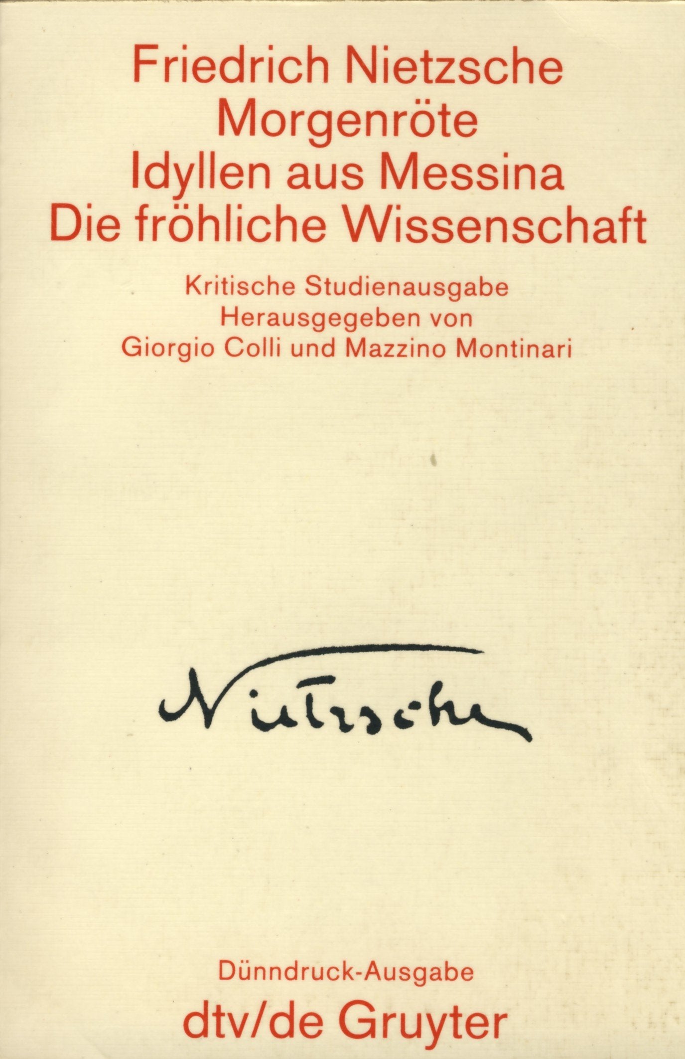 Sämtliche Werke: kritische Studienausgabe in 15 Einzelbänden - Teil 3. Morgenröte / Idyllen aus Messina / Die fröhliche Wissenschaft Philosophy
