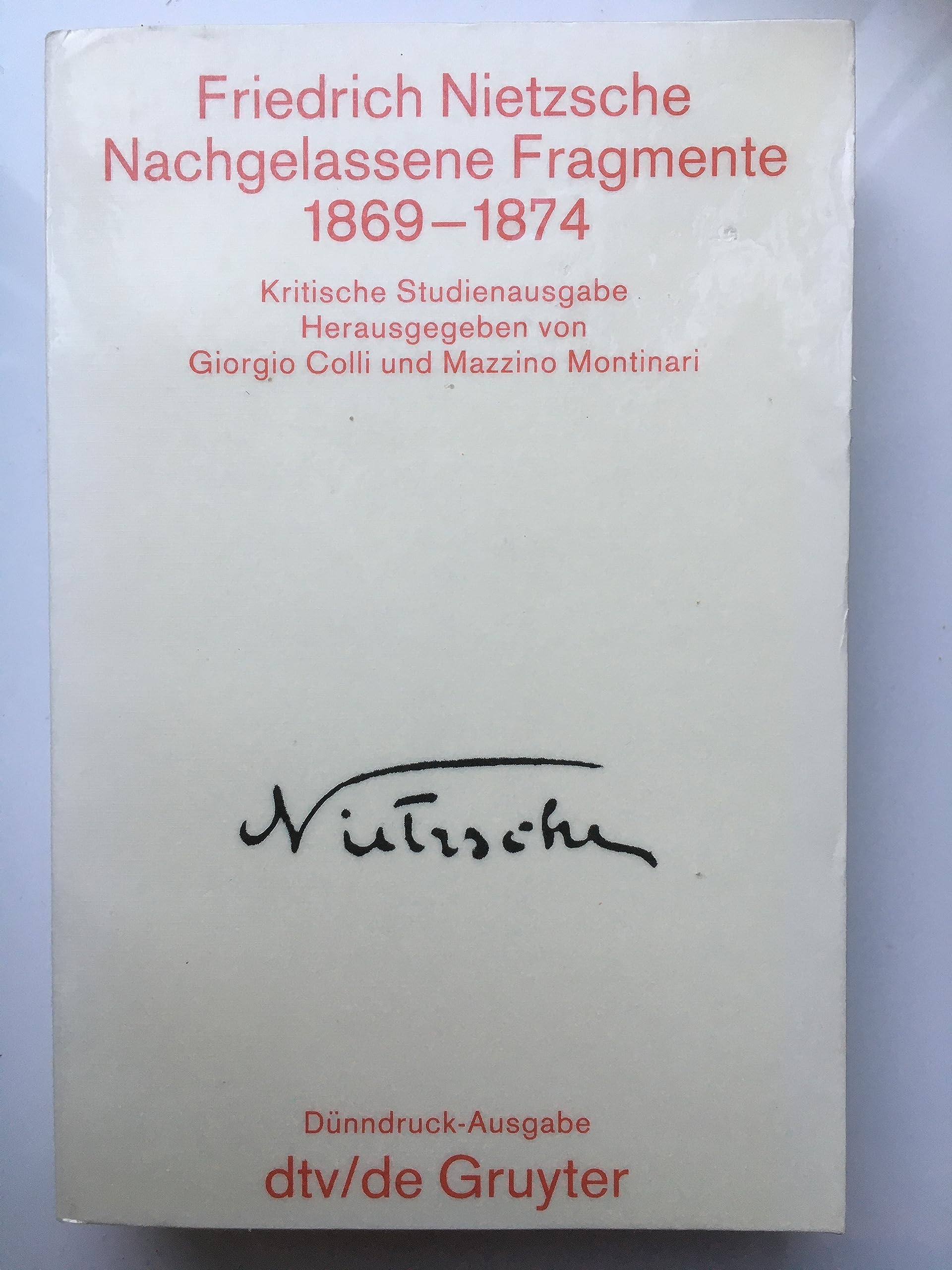 NACHGELASSENE FRAGMENTE 1869-74 1869 - 1874: Kritische Studienausgabe – Herausgegeben von Giorgio Colli und Mazzino Montinari (Sämtliche Werke in Einzelbänden. Kritische Studienausgabe) Books